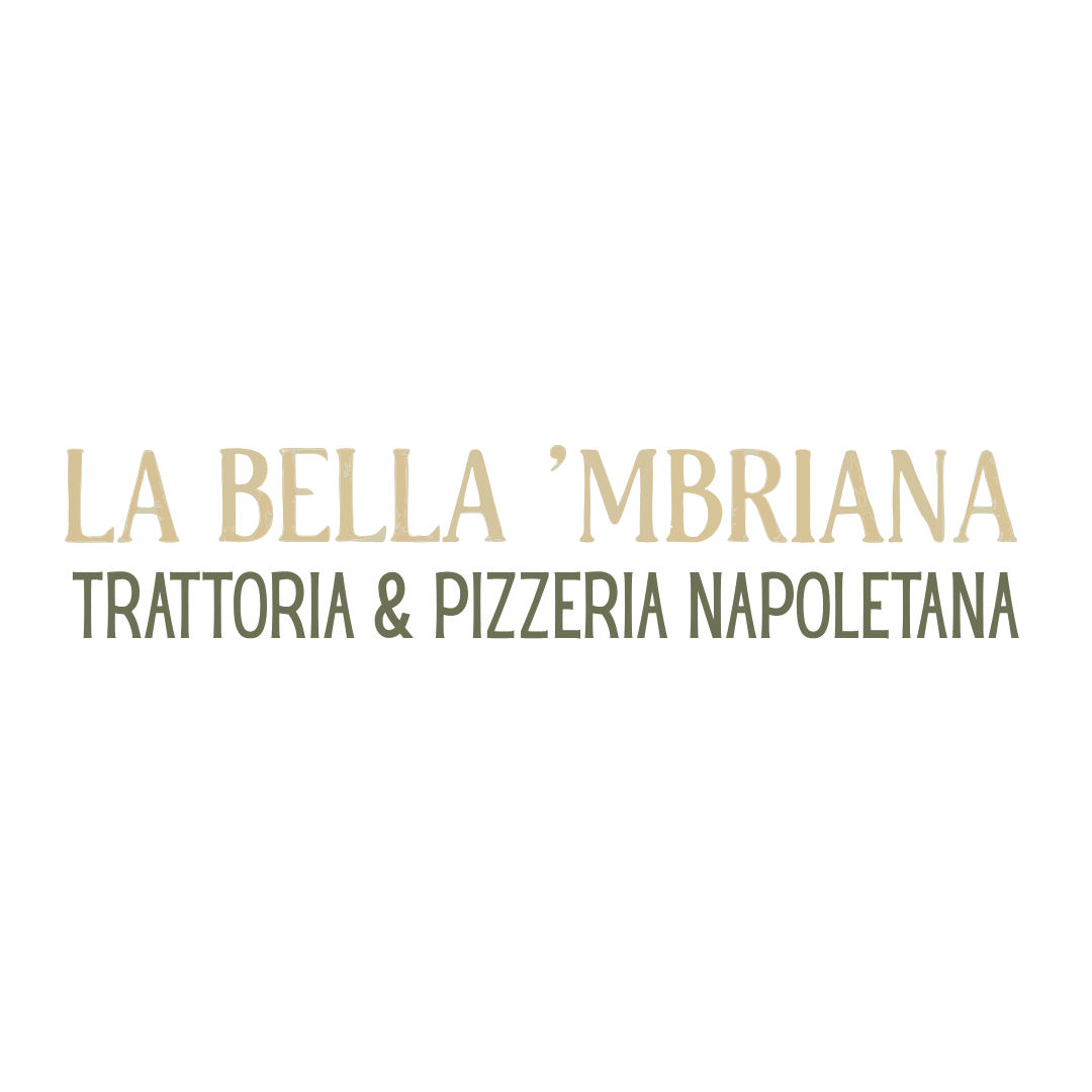 La Bella 'Mbriana — Trattoria & Pizzeria Napoletana
